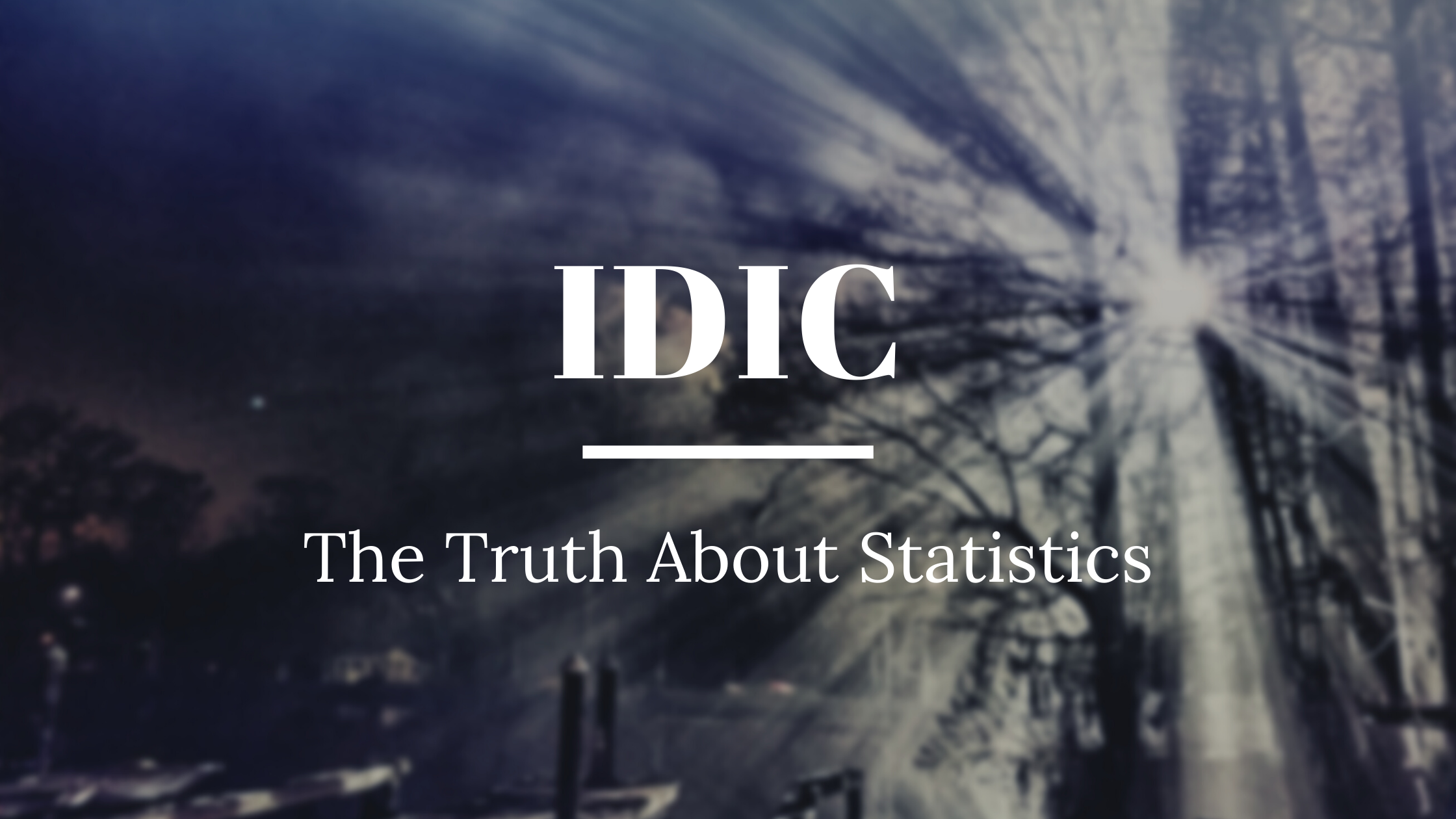 Forst scene with text reading IDIC The Truth About Statistics